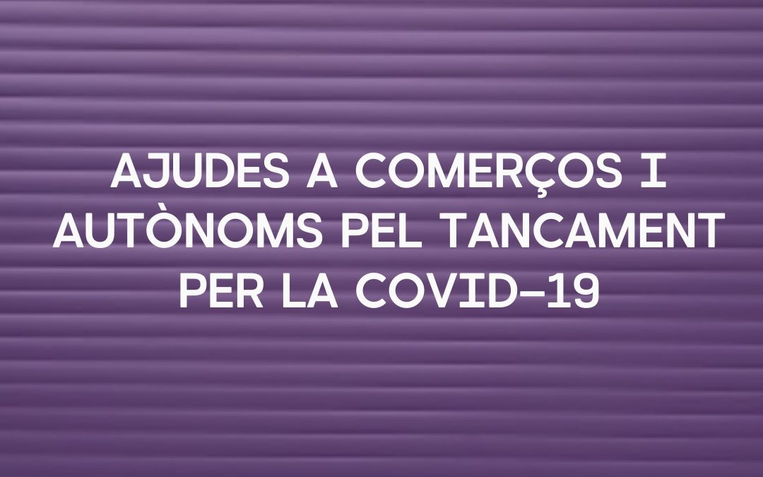 (Valencià) Últims dies per a que autònoms, comerços i empreses demanen més ajudes pel tancament per la Covid-19